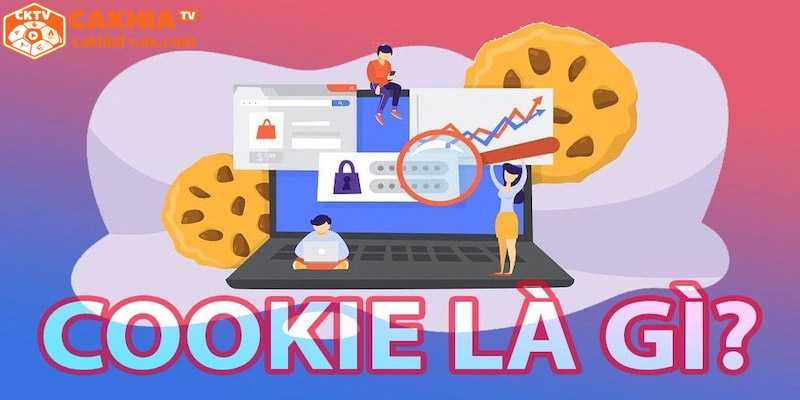 Tìm hiểu cookie và công nghệ theo dõi