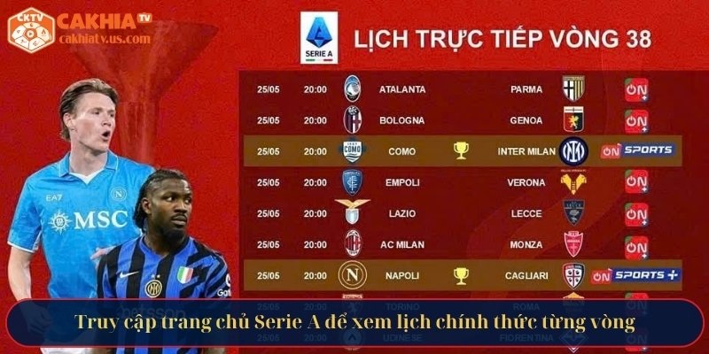 Truy cập trang chủ Serie A để xem lịch chính thức từng vòng